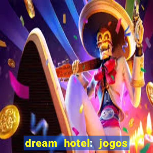 dream hotel: jogos de hotel